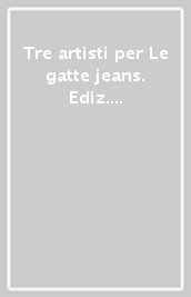 Tre artisti per Le gatte jeans. Ediz. illustrata. Con DVD