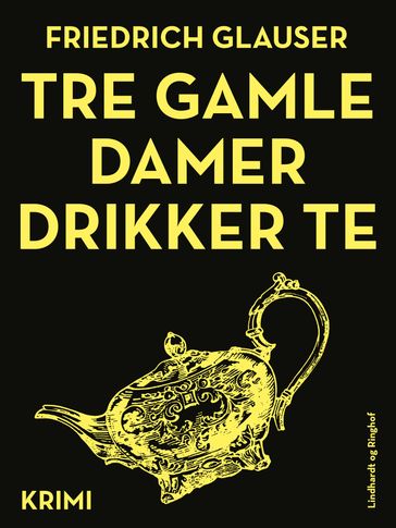 Tre gamle damer drikker te - Friedrich Glauser