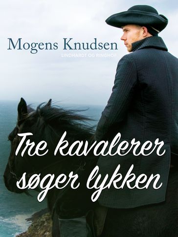 Tre kavalerer søger lykken - Mogens Knudsen