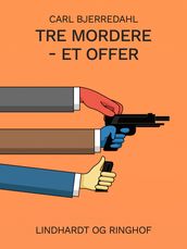 Tre mordere - et offer