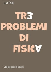 Tre problemi di fisica