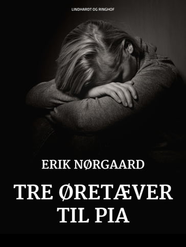 Tre øretæver til Pia - Erik Nørgaard