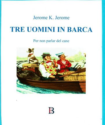 Tre uomini in barca - Jerome K. Jerome