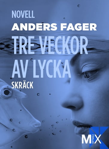 Tre veckor av lycka - Anders FAGER