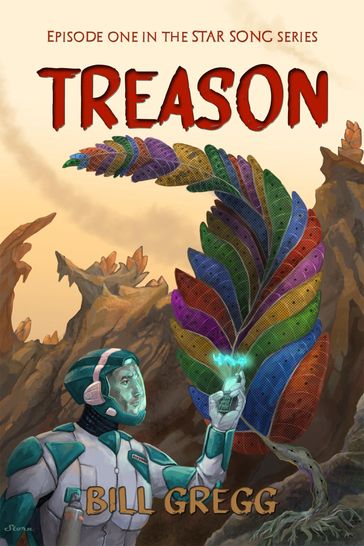 Treason: Episode One in the Star Song Series - Bill Gregg