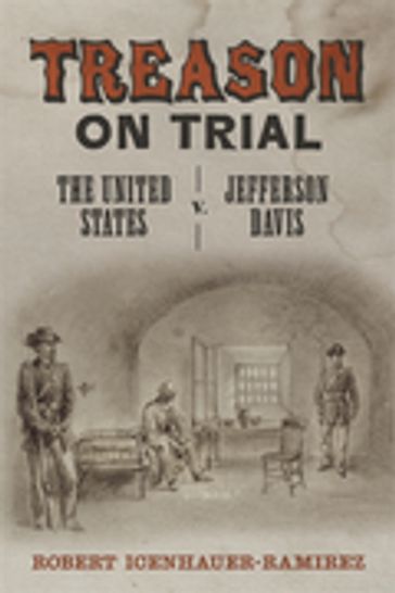 Treason on Trial - Robert Icenhauer-Ramirez - T. Michael Parrish