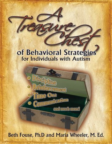 A Treasure Chest of Behavioral Strategies for Individuals with Autism - Beth Fouse - Maria Wheeler