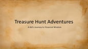 Treasure Hunt: A Kids Journey To Financial Wisdom