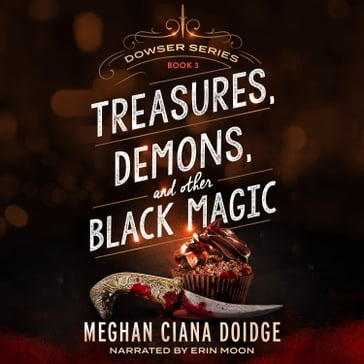 Treasures, Demons, and Other Black Magic - Meghan Ciana Doidge - Erin Moon