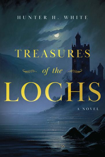 Treasures of the Lochs - Hunter H. White