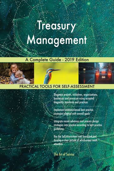 Treasury Management A Complete Guide - 2019 Edition - Gerardus Blokdyk