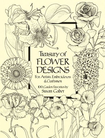 Treasury of Flower Designs for Artists, Embroiderers and Craftsmen - Susan Gaber