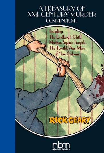 A Treasury of XX Century Murder Compendium I - Rick Geary