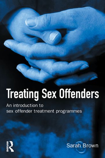 Treating Sex Offenders - Sarah Brown