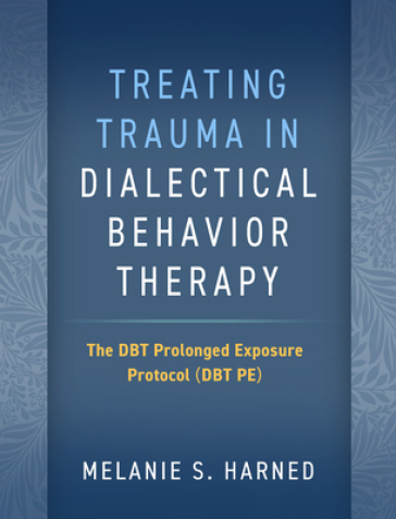 Treating Trauma in Dialectical Behavior Therapy - Melanie S. Harned