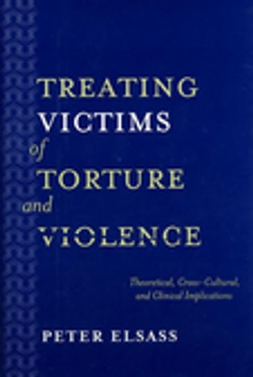 Treating Victims of Torture and Violence - Peter Elsass