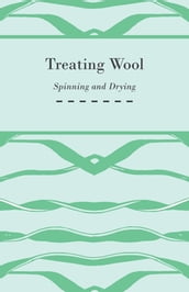 Treating Wool - Spinning and Drying