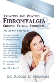 Treating and Beating Fibromyalgia & Chronic Fatigue Syndrome, 5th Ed