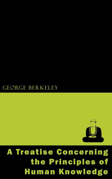 A Treatise Concerning the Principles of Human Knowledge - George Berkeley