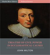 A Treatise of Civil Power in Ecclesiastical Causes (Illustrated Edition)