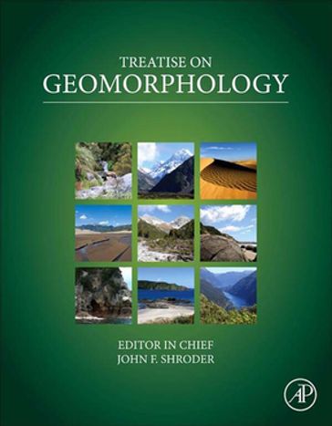 Treatise on Geomorphology - John F. Shroder