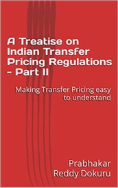 A Treatise on Indian Transfer Pricing Regulations - Part II