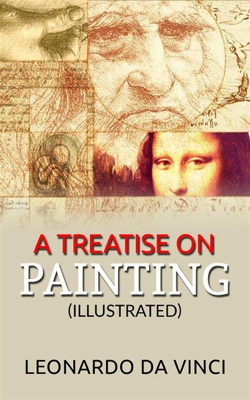 A Treatise on Painting (Illustrated) - Leonardo Da Vinci