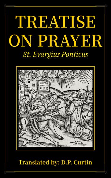 Treatise on Prayer - St. Evargius Ponticus - D.P. Curtin