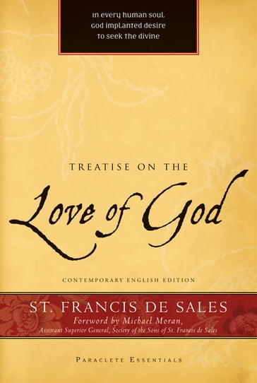 Treatise on the Love of God - St. Francis de Sales - Michael Moran