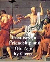 Treatises on Friendship and Old Age