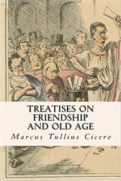 Treatises on Friendship and Old Age