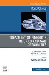 Treatment of fingertip injuries and nail deformities, An Issue of Hand Clinics, E-Book
