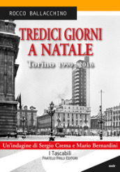 Tredici giorni a Natale. Torino 1990-2016