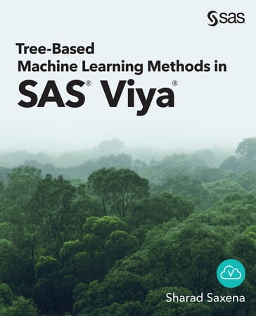 Tree-Based Machine Learning Methods in SAS Viya - Dr. Sharad Saxena