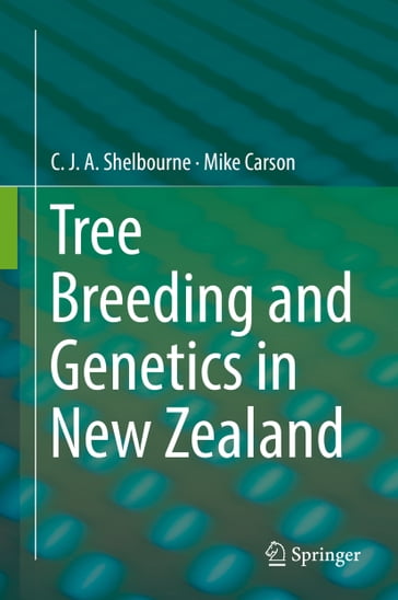 Tree Breeding and Genetics in New Zealand - C.J.A. Shelbourne - Mike Carson