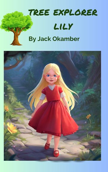 Tree Explorer Lily - Jack Okamber