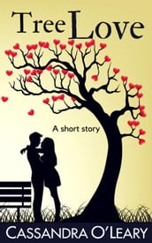 Tree Love: A Romantic Short Story