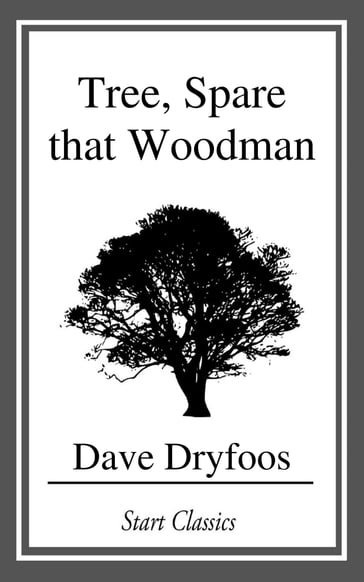Tree, Spare that Woodman - Dave Dryfoos