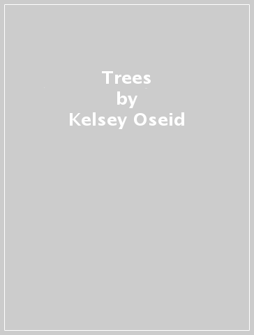 Trees - Kelsey Oseid