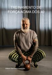 Treinamento De Força Acima Dos 40