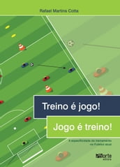 Treino é jogo! Jogo é treino!