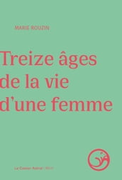 Treize âges de la vie d une femme