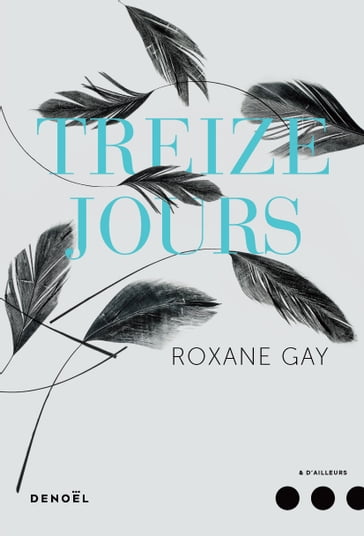 Treize jours - Roxane Gay
