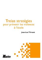 Treize stratégies pour prévenir les violences à l école