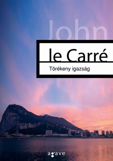 Törékeny igazság - John le Carré