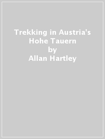 Trekking in Austria's Hohe Tauern - Allan Hartley