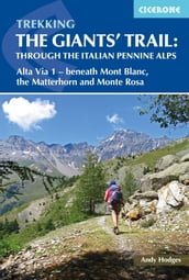 Trekking the Giants  Trail: Alta Via 1 through the Italian Pennine Alps