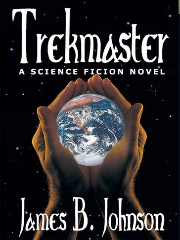 Trekmaster: A Science Fiction Novel - James B. Johnson