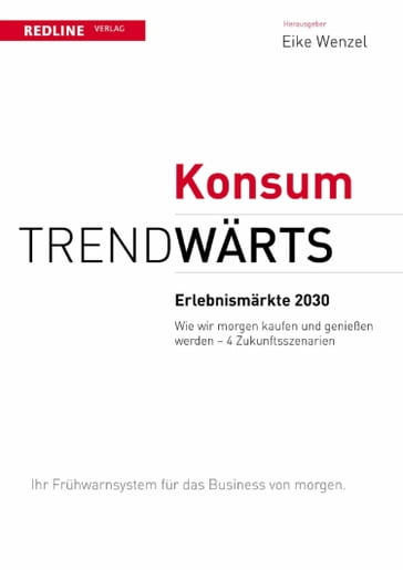 Trendwärts: Erlebnismärkte 2030 - Eike Wenzel