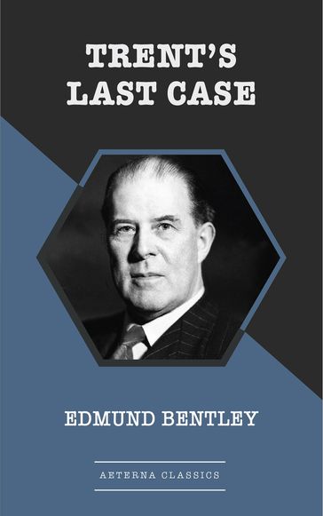 Trent's Last Case - Edmund Bentley